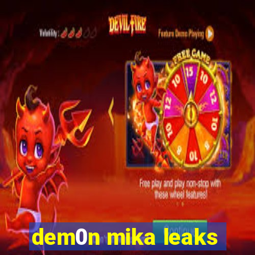 dem0n mika leaks